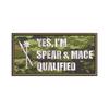 Yes I'm Spear & Mace Qualified Patch