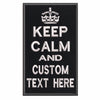 Keep Calm and (Custom Text Here)