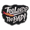 Too Loud Too Bad Badge