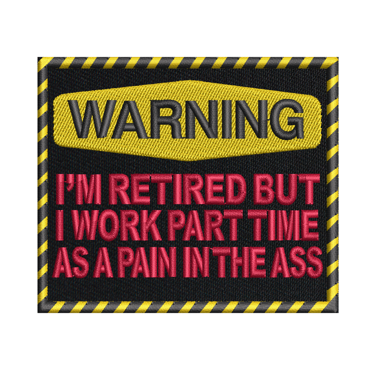 Warning: Pain in the A$$ Patch