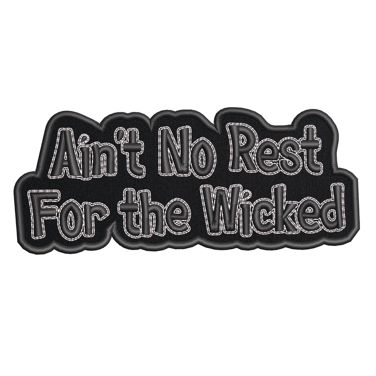 Ain't No Rest For The Wicked Badge